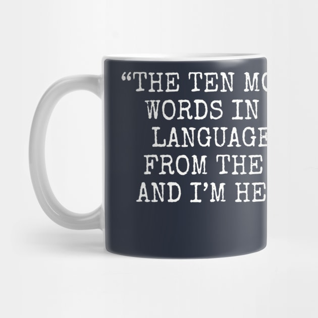The ten most dangerous words in the English language by Among the Leaves Apparel